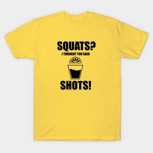 Squats or Shots T-Shirt